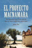 El Proyecto MacNamara: The Maverick Irish Priest and the Race to Seize California, 1844-1846