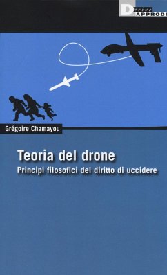 Cover Teoria del drone. Principi filosofici del diritto di uccidere