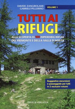 Cover Pellerino, G: Tutti ai rifugi. Alla scoperta di 100 imperdib