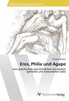 Eros, Philia und Agape - Reinert, Claudius