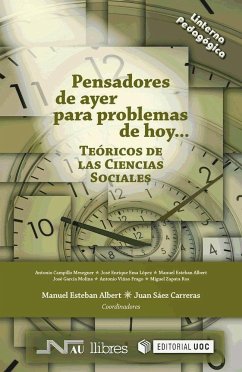 Pensadores de ayer para problemas de hoy : teóricos de las ciencias sociales - Esteban Albert, Manuel; Sáez Carreras, Juan