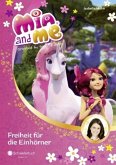 Freiheit für die Einhörner / Mia and me Bd.13