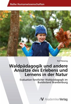 Waldpädagogik und andere Ansätze des Erlebens und Lernens in der Natur - Nessing, Rolf