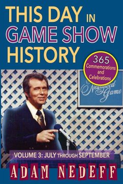 This Day in Game Show History- 365 Commemorations and Celebrations, Vol. 3 - Nedeff, Adam
