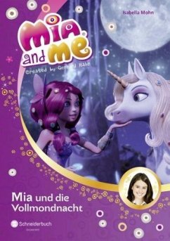 Mia und die Vollmondnacht / Mia and me Bd.11 - Mohn, Isabella