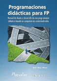 Programaciones didácticas para FP : manual de diseño y desarrollo de una programación didáctica basada en competencias contextualizadas