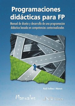 Programaciones didácticas para FP : manual de diseño y desarrollo de una programación didáctica basada en competencias contextualizadas - Solbes i Monzó, Raül
