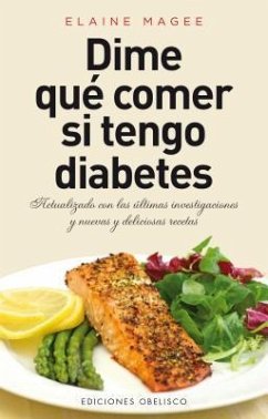 Dime Que Comer Si Tengo Diabetes = Tell Me What to Eat If I Have Diabetes - Magee, Elaine