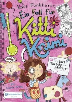 Tatort Törtchen-Bäckerei / Ein Fall für Kitti Krimi Bd.2 - Pankhurst, Kate
