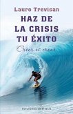 Haz de la Crisis Tu Exito = Do from Crisis Your Success