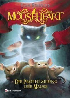 Die Prophezeiung der Mäuse / Mouseheart Bd.1 - Fiedler, Lisa