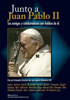 Junto a Juan Pablo II : sus amigos y colaboradores nos hablan de él - Amato, Angelo; Granados García, Carlos