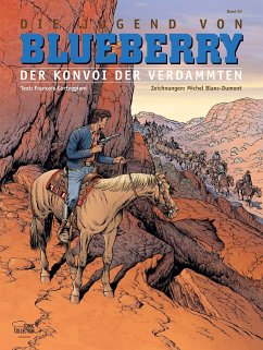 Der Konvoi der Verdammten / Blueberry Bd.50 - Corteggiani, Francois;Blanc-Dumont, Michel