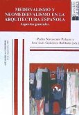 Medievalismo y neomedievalismo en arquitectura española : aspectos...