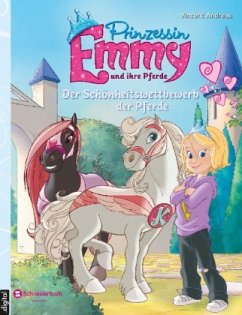 Der Schönheitswettbewerb der Pferde / Prinzessin Emmy und ihre Pferde Bd.2 - Andreas, Vincent