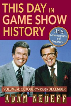 This Day in Game Show History- 365 Commemorations and Celebrations, Vol. 4 - Nedeff, Adam