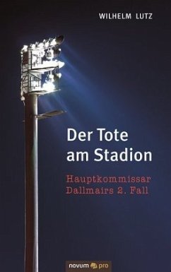 Der Tote am Stadion - Lutz, Wilhelm