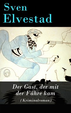 Der Gast, der mit der Fähre kam (Kriminalroman) (eBook, ePUB) - Elvestad, Sven