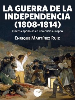 La Guerra de la Independencia (1808-1814) (eBook, ePUB) - Martínez Ruiz, Enrique