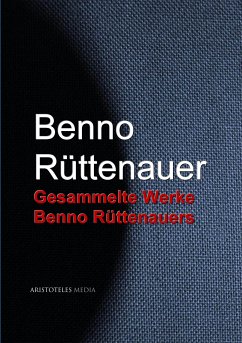 Gesammelte Werke Benno Rüttenauers (eBook, ePUB) - Rüttenauer, Benno