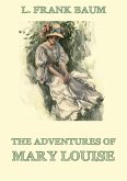 The Adventures Of Mary Louise (eBook, ePUB)
