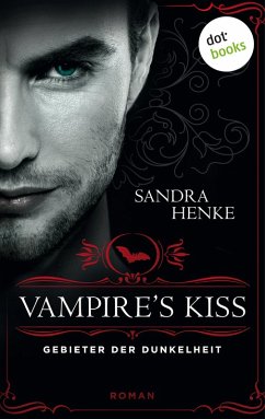 VAMPIRE'S KISS - Gebieter der Dunkelheit (eBook, ePUB) - Henke, Sandra