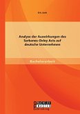 Analyse der Auswirkungen des Sarbanes-Oxley Acts auf deutsche Unternehmen