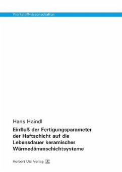 Einfluß der Fertigungsparameter der Haftschicht auf die Lebensdauer keramischer Wärmedämmschichtsysteme - Haindl, Hans