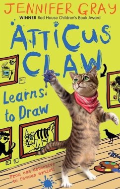 Atticus Claw Learns to Draw - Gray, Jennifer (Author, 'Atticus CLaw' series)