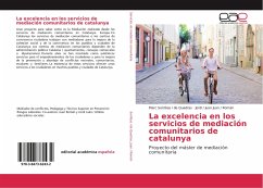 La excelencia en los servicios de mediación comunitarios de catalunya - Sorribas i de Quadras, Marc;Juan / Román, Jordi / Juan