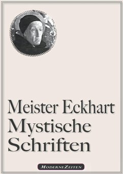 Meister Eckhart: Mystische Schriften (eBook, ePUB) - Eckhart, Meister; Hochheim, Eckhart Von