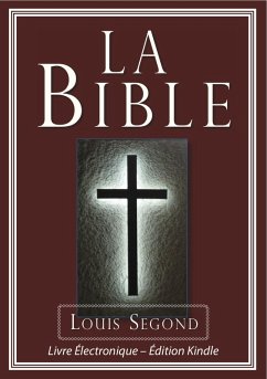 La Bible (Louis Segond) - Bible Électronique (eBook, ePUB) - Bible, La; Dieu