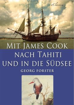 Mit James Cook nach Tahiti und in die Südsee (Illustriert) (eBook, ePUB) - Forster, Georg