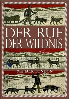 Jack London: Der Ruf der Wildnis (Illustriert) (eBook, ePUB) - London, Jack