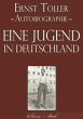 Ernst Toller: Eine Jugend in... - Bild 1