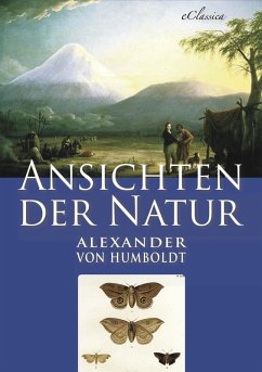 Alexander von Humboldt: Ansichten der Natur (eBook, ePUB) - Humboldt, Alexander Von