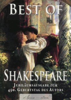 Best of Shakespeare - Von Experten ausgewählt (kommentiert): Deutschsprachige Jubiläumsausgabe zum 450. Geburtstag des Autors (eBook, ePUB) - Shakespeare, William