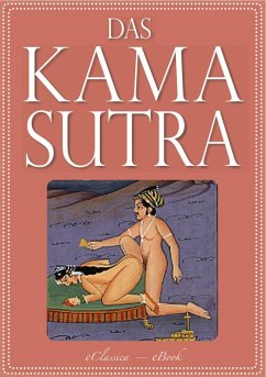 Das Kamasutra - Die vollständige indische Liebeslehre (Illustriert) (eBook, ePUB) - Mallanaga, Vatsyayana
