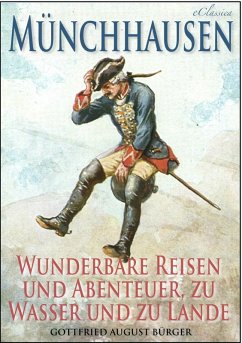 Münchhausen: Wunderbare Reisen und Abenteuer, zu Wasser und zu Lande (Illustriert) (eBook, ePUB) - Bürger, Gottfried August