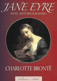 Jane Eyre - Eine Autobiographie (eBook, ePUB) - Brontë, Charlotte