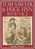 Tom Sawyer & Huck Finn (Beide Bände) (Illustriert) (eBook, ePUB) Tom Sawyer & Huck Finn (Beide Bände) (Illustriert) (eBook, ePUB)