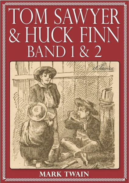 Tom Sawyer & Huck Finn (Beide Bände) (Illustriert) (eBook, ePUB)