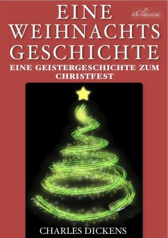 Charles Dickens: »Eine Weihnachtsgeschichte« & Vier weitere Weihnachtsstories (Illustriert) (eBook, ePUB) - Dickens, Charles