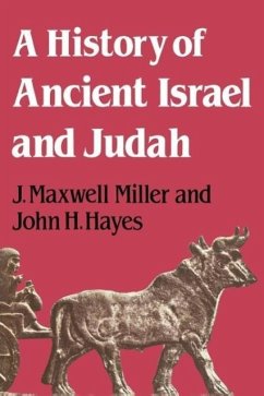 A History of Ancient Israel and Judah - Miller, J. Maxwell; Hayes, John H.