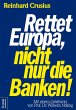 Rettet Europa, nicht nur die Banken!... - Bild 1