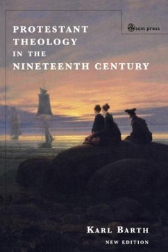Protestant Theology in the Nineteenth Century (New Edition) - Barth, Karl