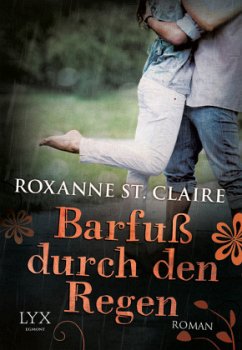 Barfuß durch den Regen / Barfuß Bd.2 - St. Claire, Roxanne