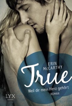 True - Weil dir mein Herz gehört / True Believers Bd.2 - McCarthy, Erin