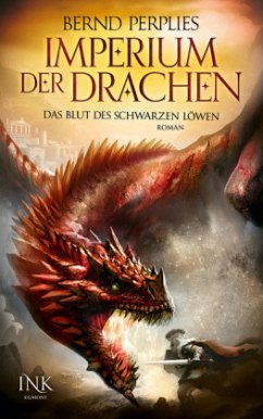 Das Blut des Schwarzen Löwen / Imperium der Drachen Bd.1 - Perplies, Bernd