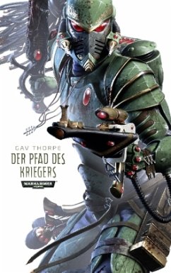 Der Pfad des Kriegers / Warhammer 40.000 - Eldar Bd.1 - Thorpe, Gav
